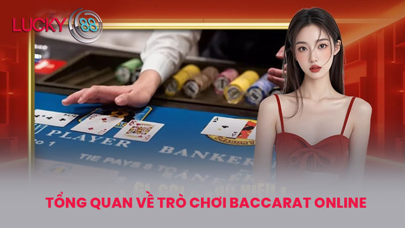 Tổng Quan Về Trò Chơi Baccarat online