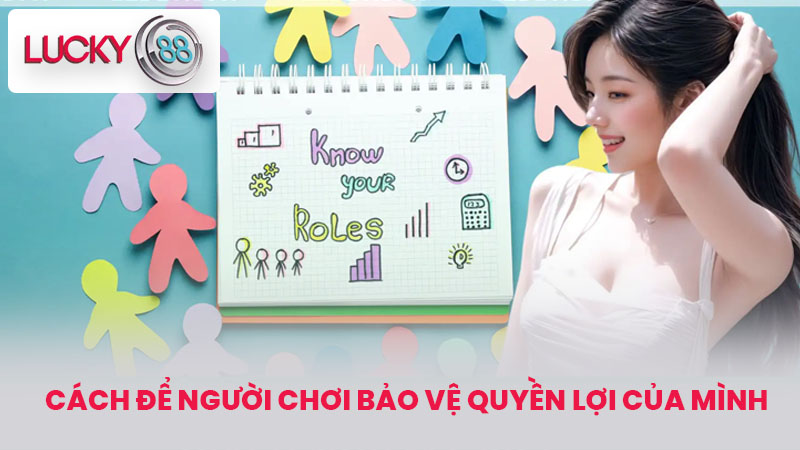 Cách Để Người Chơi Bảo Vệ Quyền Lợi Của Mình