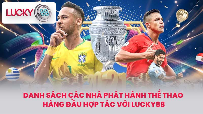 Danh sách các nhà phát hành thể thao hàng đầu hợp tác với lucky88